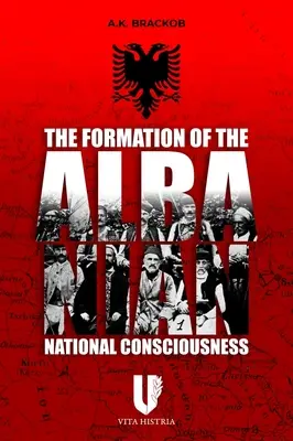 Die Herausbildung des albanischen Nationalbewusstseins - The Formation of the Albanian National Consciousness
