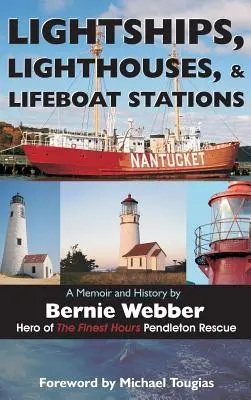 Feuerschiffe, Leuchttürme und Rettungsbootstationen: Memoiren und Geschichte - Lightships, Lighthouses, and Lifeboat Stations: A Memoir and History