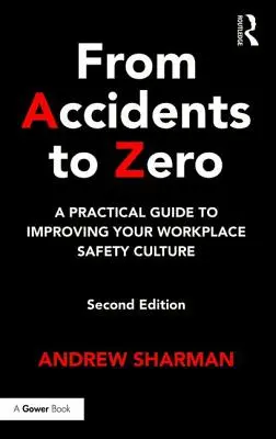 Von Unfällen zu Null: Ein praktischer Leitfaden zur Verbesserung der Sicherheitskultur am Arbeitsplatz - From Accidents to Zero: A Practical Guide to Improving Your Workplace Safety Culture