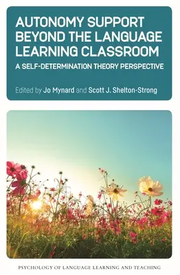 Autonomieförderung jenseits des Sprachenlernens im Klassenzimmer: Eine Perspektive der Selbstbestimmungstheorie - Autonomy Support Beyond the Language Learning Classroom: A Self-Determination Theory Perspective
