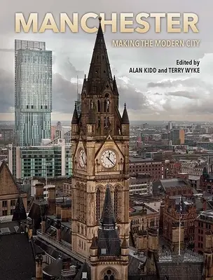 Manchester: Die Entstehung der modernen Stadt - Manchester: Making the Modern City