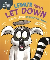Verhalten ist wichtig: Lemur fühlt sich enttäuscht - Ein Buch über Enttäuschung - Behaviour Matters: Lemur Feels Let Down - A book about disappointment