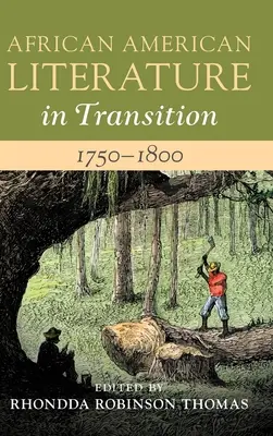 Afroamerikanische Literatur im Wandel, 1750-1800: Band 1 - African American Literature in Transition, 1750-1800: Volume 1
