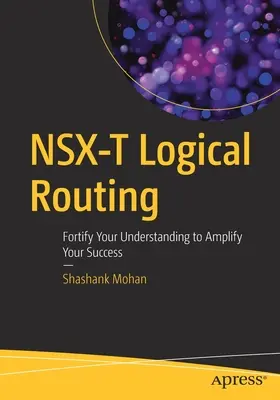 NSX-T Logisches Routing: Verbessern Sie Ihr Verständnis, um Ihren Erfolg zu verstärken - NSX-T Logical Routing: Fortify Your Understanding to Amplify Your Success