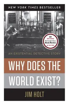 Warum gibt es die Welt?: Eine existenzielle Detektivgeschichte - Why Does the World Exist?: An Existential Detective Story