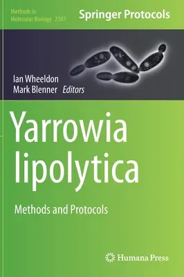 Yarrowia Lipolytica: Methoden und Protokolle - Yarrowia Lipolytica: Methods and Protocols