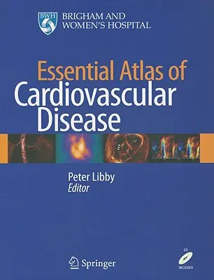 Essential Atlas of Cardiovascular Disease [Mit CDROM] - Essential Atlas of Cardiovascular Disease [With CDROM]