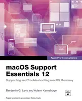 Macos Support Essentials 12 - Apple Pro Training Series: Unterstützung und Fehlerbehebung für Macos Monterey - Macos Support Essentials 12 - Apple Pro Training Series: Supporting and Troubleshooting Macos Monterey