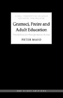 Gramsci, Freire und die Erwachsenenbildung: Möglichkeiten für transformatives Handeln - Gramsci, Freire and Adult Education: Possibilities for Transformative Action