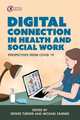 Digitale Verbindung in der Gesundheits- und Sozialarbeit: Perspektiven von Covid-19 - Digital Connection in Health and Social Work: Perspectives from Covid-19