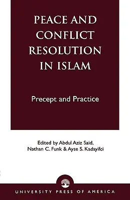 Frieden und Konfliktlösung im Islam: Grundsatz und Praxis - Peace and Conflict Resolution in Islam: Precept and Practice
