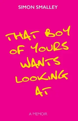 Dein Junge will angeschaut werden - That Boy of Yours Wants Looking At