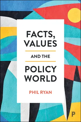 Fakten, Werte und die Welt der Politik - Facts, Values and the Policy World