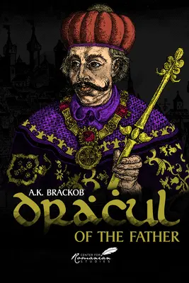 Dracul: Vom Vater: Die unerzählte Geschichte von Vlad Dracul - Dracul: Of the Father: The Untold Story of Vlad Dracul