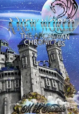Die Arkadischen Chroniken: Eine neue Welt - The Arcadian Chronicles: A New World
