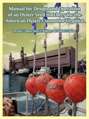Handbuch für die Planung und den Betrieb einer Austernsamenbrüterei für die Amerikanische Auster Crassostrea Virginica - Manual for Design and Operation of an Oyster Seed Hatchery for the American Oyster Crassostrea Virginica