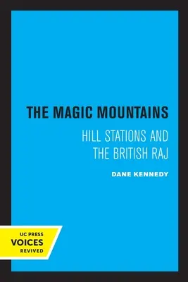 Die magischen Berge: Hill Stations und das britische Raj - The Magic Mountains: Hill Stations and the British Raj
