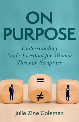 On Purpose: Gottes Freiheit für Frauen durch die Heilige Schrift verstehen - On Purpose: Understanding God's Freedom for Women Through Scripture