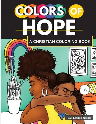 Farben der Hoffnung: Ein christliches Malbuch Inspirierende Zitate Schwarze Frauen, braune Frauen - Colors of Hope: A Christian Coloring Book Inspirational Quotes Black Women, Brown Women