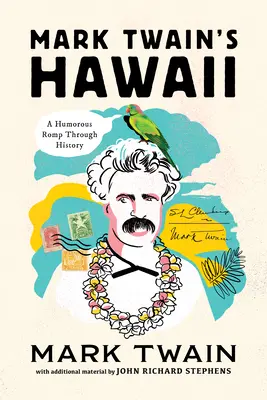 Mark Twains Hawaii: Ein humorvoller Streifzug durch die Geschichte - Mark Twain's Hawaii: A Humorous Romp Through History