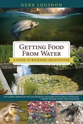 Nahrung aus dem Wasser gewinnen: Ein Leitfaden für die Aquakultur im Hinterhof - Getting Food from Water: A Guide to Backyard Aquaculture