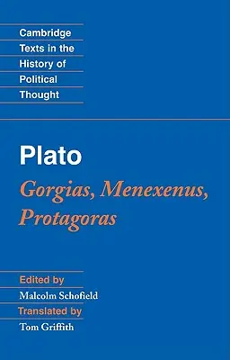 Platon: Gorgias, Menexenus, Protagoras - Plato: Gorgias, Menexenus, Protagoras