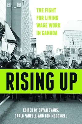 Aufstehen: Der Kampf um existenzsichernde Löhne in Kanada - Rising Up: The Fight for Living Wage Work in Canada