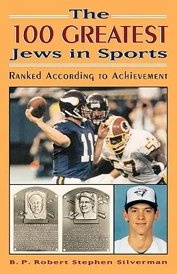 Die 100 großartigsten Juden im Sport: Geordnet nach Leistung - The 100 Greatest Jews in Sports: Ranked According to Achievement