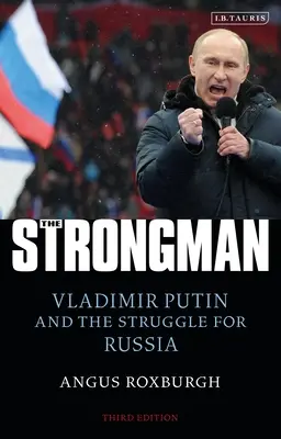 Der starke Mann: Wladimir Putin und der Kampf um Russland - The Strongman: Vladimir Putin and the Struggle for Russia