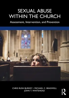 Sexueller Missbrauch in der Kirche: Bewertung, Intervention und Prävention - Sexual Abuse Within the Church: Assessment, Intervention, and Prevention