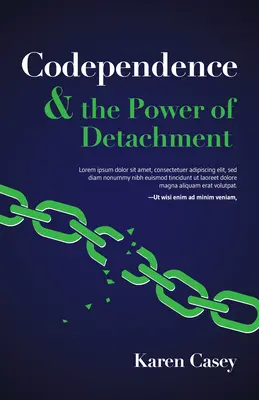 Co-Abhängigkeit und die Kraft der Loslösung: Wie Sie Grenzen setzen und Ihr Leben zu Ihrem eigenen machen - Codependence and the Power of Detachment: How to Set Boundaries and Make Your Life Your Own