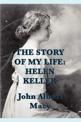 Die Geschichte meines Lebens: Helen Keller - The Story of my Life: Helen Keller