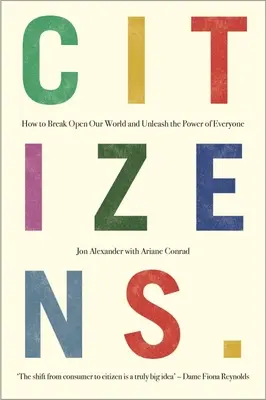 Bürger: Warum der Schlüssel zur Lösung aller Probleme in uns allen liegt - Citizens: Why the Key to Fixing Everything Is All of Us