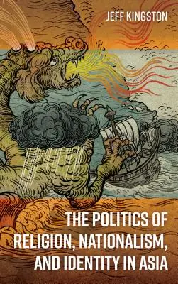 Die Politik der Religion, des Nationalismus und der Identität in Asien - The Politics of Religion, Nationalism, and Identity in Asia