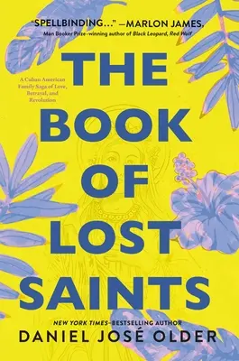 Das Buch der verlorenen Heiligen: Eine kubanisch-amerikanische Familiensaga von Liebe, Verrat und Revolution - The Book of Lost Saints: A Cuban American Family Saga of Love, Betrayal, and Revolution