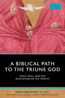 Ein biblischer Weg zum dreieinigen Gott: Jesus, Paulus und die Offenbarung der Dreifaltigkeit - A Biblical Path to the Triune God: Jesus, Paul, and the Revelation of the Trinity