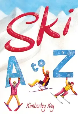 Ski A bis Z: Ein illustrierter Führer zum Skifahren - Ski A to Z: An Illustrated Guide to Skiing