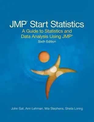 JMP Start Statistics: Ein Leitfaden für Statistik und Datenanalyse mit JMP, Sechste Ausgabe - JMP Start Statistics: A Guide to Statistics and Data Analysis Using JMP, Sixth Edition