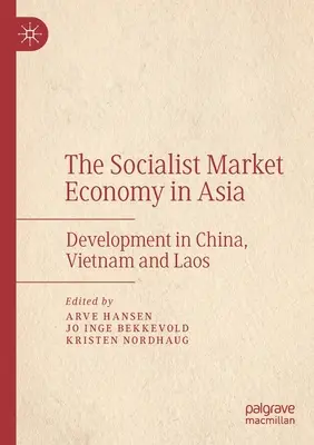 Die sozialistische Marktwirtschaft in Asien: Die Entwicklung in China, Vietnam und Laos - The Socialist Market Economy in Asia: Development in China, Vietnam and Laos