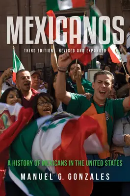 Mexicanos: Eine Geschichte der Mexikaner in den Vereinigten Staaten - Mexicanos: A History of Mexicans in the United States