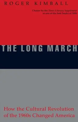 Der lange Marsch: Wie die Kulturrevolution der 1960er Jahre Amerika veränderte - The Long March: How the Cultural Revolution of the 1960s Changed America