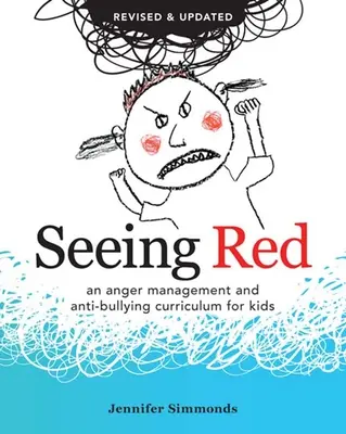 Rot sehen: Ein Lehrplan zur Wutbewältigung und Anti-Mobbing für Kinder - Seeing Red: An Anger Management and Anti-Bullying Curriculum for Kids
