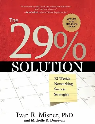 Die 29%ige Lösung: 52 wöchentliche Networking-Erfolgsstrategien - The 29% Solution: 52 Weekly Networking Success Strategies