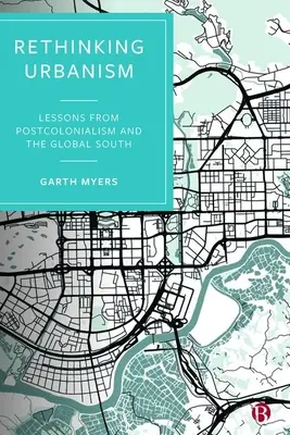 Urbanismus neu denken: Lehren aus dem Postkolonialismus und dem globalen Süden - Rethinking Urbanism: Lessons from Postcolonialism and the Global South