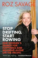 Stop Drifting, Start Rowing - Die Suche einer Frau nach Glück und Sinn allein auf dem Pazifik - Stop Drifting, Start Rowing - One Woman's Search for Happiness and Meaning Alone on the Pacific