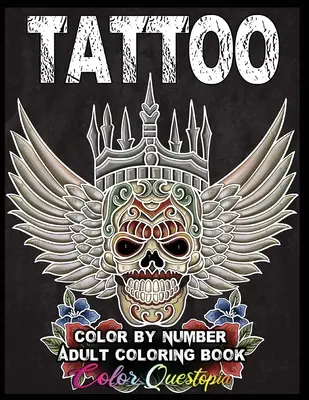 Tattoo Adult Color by Number Ausmalbuch: 30 einzigartige Bilder einschließlich Zuckerschädeln, Drachen, Blumen, Schmetterlingen, Traumfängern und mehr! - Tattoo Adult Color by Number Coloring Book: 30 Unique Images Including Sugar Skulls, Dragons, Flowers, Butterflies, Dreamcatchers and More!