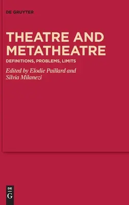 Theater und Metatheater: Definitionen, Probleme, Grenzen - Theatre and Metatheatre: Definitions, Problems, Limits