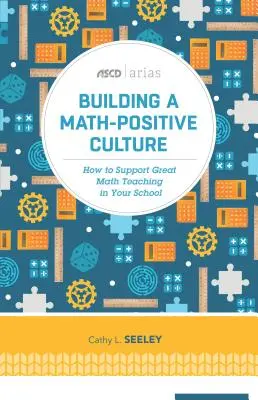 Aufbau einer mathematikpositiven Kultur: Wie Sie guten Mathematikunterricht an Ihrer Schule unterstützen können - Building a Math-Positive Culture: How to Support Great Math Teaching in Your School