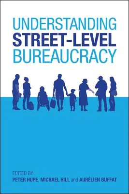 Bürokratie auf Straßenebene verstehen - Understanding Street-Level Bureaucracy
