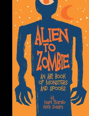 Von Alien bis Zombie: Ein ABC-Buch der Monster und Gespenster - Alien to Zombie: An ABC Book of Monsters and Spooks